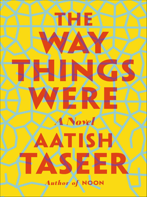 Title details for The Way Things Were by Aatish Taseer - Available